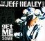 Get Me Some - Jeff Healey Get Me Some - Jeff Healey