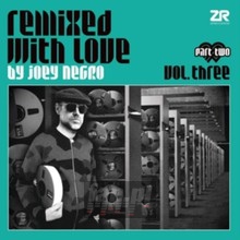 Remixed With Love PT.2 - Joey Negro