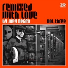 Remixed With Love vol.3 - Joey Negro