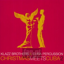 Christmas Meets Cuba 2 - Klazz Brothers & Cuba Percussion