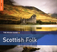 Rough Guide To Scottish Folk - Rough Guide To...  