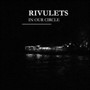 In Our Circle - Rivulets