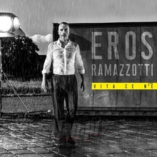 Vita Ce N'e - Eros Ramazzotti