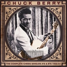 Complete Chess Singles A's & B'S 1955-61 - Chuck Berry