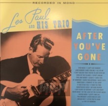 After You've Gone - Les Paul  & His Trio