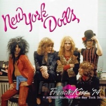 French Kiss 74 + Actress - Birth Of New York Dolls - New York Dolls