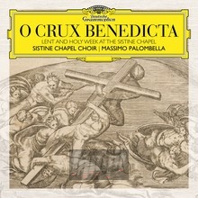 O Crux Benedicta - Sistine Chapel Choir