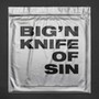 Knife Of Sin - Big'n