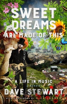 Sweet Dream Are Of This. A Life In Music - Dave Stewart
