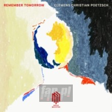 Remember Tomorrow - C Poetzsch . C.