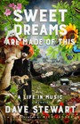 Sweet Dream Are Of This. A Life In Music - Dave Stewart