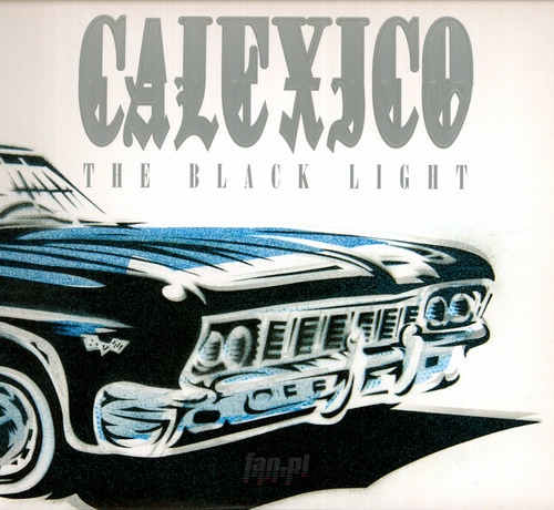 The Black Light - Calexico