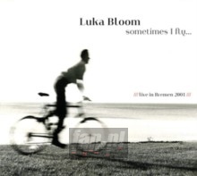 Sometimes I Fly - Luka Bloom Sometimes I Fly - Luka Bloom