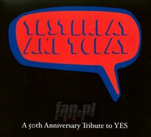Yesterday & Today: A 50th Anniversary Tribute To Yes - V/A