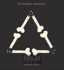 Darker Days - Peter, Bjorn & John