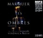 Marquer Les Ombres - Veronica Roth