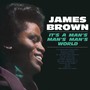 It's A Man's Man's.Man's World - James Brown