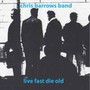 Live Fast Die Old - Chris Barrows Band