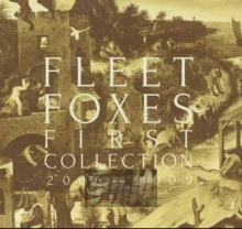 First Collection 2006-2009 - Fleet Foxes