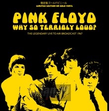 Why So Terribly Loud? - Inca Gold - Pink Floyd