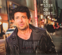 Ce Soir On Sort - Patrick Bruel - bigger Ce Soir On Sort - Patrick Bruel