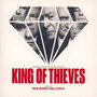 King Of Thieves  OST - Benjamin Wallfisch
