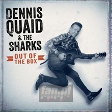 Out Of The Box - Dennis Quaid  & The Shark