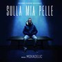 Sulla Mia Pelle  OST - Mokadelic