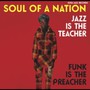 Soul Of A Nation: Jazz Is The Teacher Funk Is - Soul Jazz Records Presents