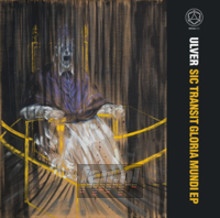 Sic Transit Gloria Mundi - Ulver Sic Transit Gloria Mundi - Ulver
