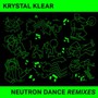 Neutron Dance-Remixes - Krystal Klear