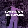 Loving On The Flip Side - V/A