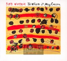 To Whom It May Concern - Piotr Wojtasik