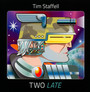 Two Late - Tim Staffell