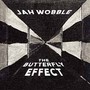 The Butterfly Effect - Jah Wobble