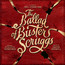 La Ballade De Buster Scruggs - Carter Burwell