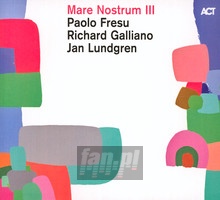 Mare Nostrum III - Paolo Fresu / Richard Galliano / Jan Lundgren