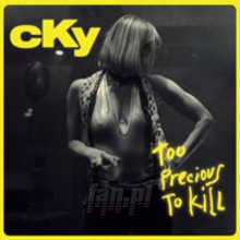 Cky - Too Precious To Kill - Cky