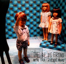 We're Your Friends Man - Bevis Frond - bigger We're Your Friends Man - Bevis Frond