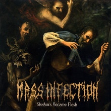 Shadows Became Flesh - Mass Infection