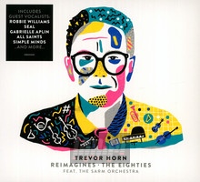 Trevor Horn Reimagines The Eighties - Trevor Horn