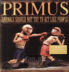Animals Should Not Try To Act Like People - Primus