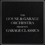 Garage Classics - House & Garage Orchestra