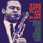 Plays The Blues - Stan Getz