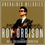 Unchained Melodies: Roy Orbison & Royal Philharmon - Roy Orbison Unchained Melodies: Roy Orbison & Royal Philharmon - Roy Orbison