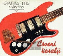 Greatest Hits Collection - Crveni Koralji