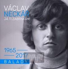Ja Ti Zabrnkam - Balady 1965-2017 - Vaclav Neckar - powiększ Ja Ti Zabrnkam - Balady 1965-2017 - Vaclav Neckar