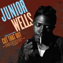 Cut That Out - Junior Wells