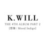 4TH Mini Album Part 2: Mood Indigo - K-Will