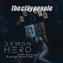 Demon Hero & Other Extraordinary Phantasmagoric Anomalies - Clay People